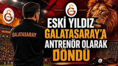 Eski Yıldız Galatasaray’a Antrenör Olarak Döndü