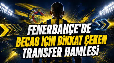 FENERBAHÇE’DE BECAO İÇİN DİKKAT ÇEKEN TRANSFER HAMLESİ