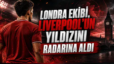 Londra Ekibi, Liverpool’un Yıldızını Radarına Aldı