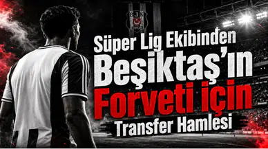 Süper Lig Ekibinden Beşiktaş'ın Forveti İçin Transfer Hamlesi