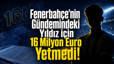 Fenerbahçe’nin Gündemindeki Yıldız İçin 16 Milyon Euro Yetmedi!