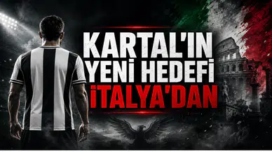 Kartal'ın Yeni Hedefi İtalya'dan