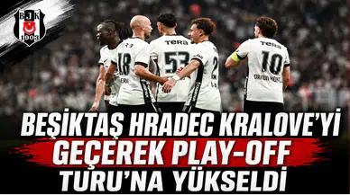Beşiktaş Hradec Kralove'yi geçerek Play-Off Turu'na Yükseldi