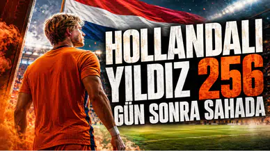 Hollandalı Yıldız 256 Gün Sonra Sahada