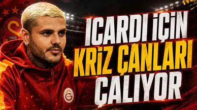 ICARDI İÇİN KRİZ ÇANLARI ÇALIYOR