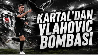 Kartal’dan Vlahovic Bombası