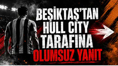 Beşiktaş’tan Hull City Tarafına Olumsuz Yanıt