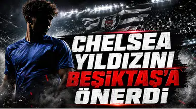 Chelsea Yıldızını Beşiktaş’a Önerdi