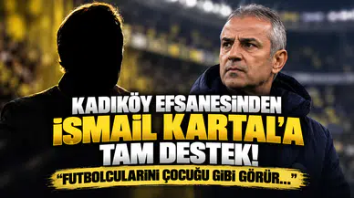 Kadıköy Efsanesinden İsmail Kartal'a Tam Destek! "Futbolcularını Çocuğu Gibi Görür..."