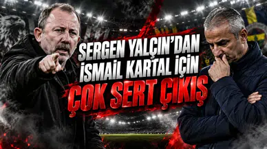 SERGEN YALÇIN’DAN İSMAİL KARTAL İÇİN ÇOK SERT ÇIKIŞ