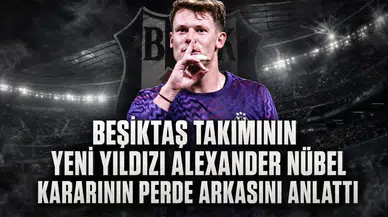 Beşiktaş takımının yeni yıldızı Alexander Nübel kararının perde arkasını anlattı