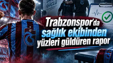Trabzonspor'da sağlık ekibinden yüzleri güldüren rapor