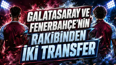 GALATASARAY VE FENERBAHÇE’NİN RAKİBİNDEN İKİ TRANSFER