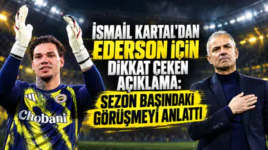 İsmail Kartal’dan Ederson İçin Dikkat Çeken Açıklama: Sezon Başındaki Görüşmeyi Anlattı