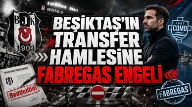 BEŞİKTAŞ’IN TRANSFER HAMLESİNE FABREGAS ENGELİ