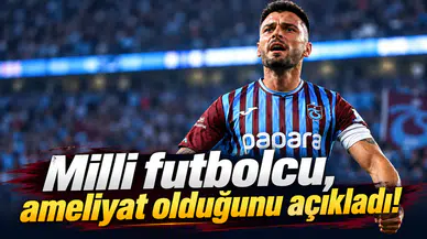 Milli Futbolcu, Ameliyat Olduğunu Açıkladı!