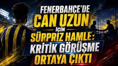 FENERBAHÇE’DE CAN UZUN İÇİN SÜRPRİZ HAMLE: KRİTİK GÖRÜŞME ORTAYA ÇIKTI