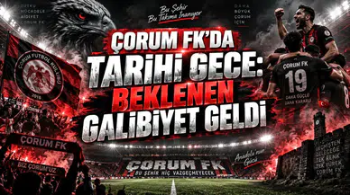 ÇORUM FK’DA TARİHİ GECE: BEKLENEN GALİBİYET GELDİ