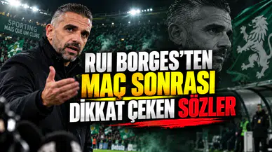 RUI BORGES’TEN MAÇ SONRASI DİKKAT ÇEKEN SÖZLER