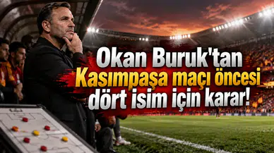 Okan Buruk'tan Kasımpaşa maçı öncesi dört isim için karar!