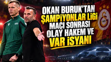 Okan Buruk'tan Şampiyonlar Ligi maçı sonrası olay hakem ve VAR isyanı