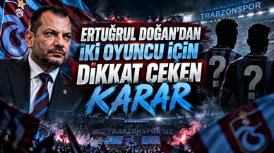 ERTUĞRUL DOĞAN’DAN İKİ OYUNCU İÇİN DİKKAT ÇEKEN KARAR