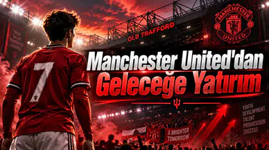 Manchester United'dan Geleceğe Yatırım