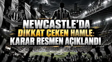 NEWCASTLE’DA DİKKAT ÇEKEN HAMLE: KARAR RESMEN AÇIKLANDI