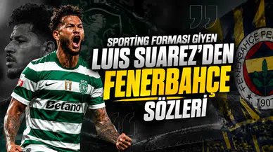 Sporting forması giyen Luis Suarez'den Fenerbahçe sözleri