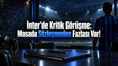 Inter’de Kritik Görüşme: Masada Sözleşmeden Fazlası Var!