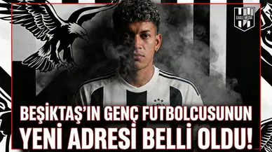 Beşiktaş'ın genç futbolcusunun yeni adresi belli oldu!