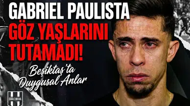 Gabriel Paulista göz yaşlarını tutamadı
