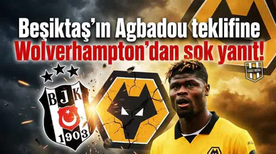 Beşiktaş'ın Agbadou teklifine Wolverhampton'dan şok yanıt!