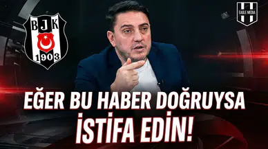 "Eğer bu haber doğruysa istifa edin!"