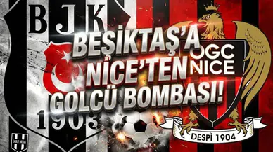 Beşiktaş'a Nice'ten golcü bombası!