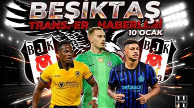 Beşiktaş transfer haberleri | 10 Ocak 2026