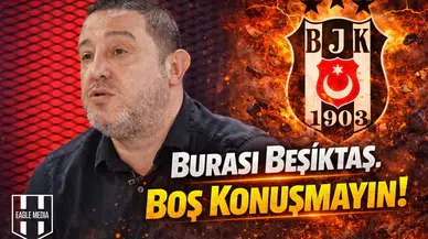 "Burası Beşiktaş, Boş Konuşmayın!"