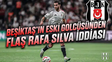 Beşiktaş’ın eski golcüsünden flaş Rafa Silva iddiası