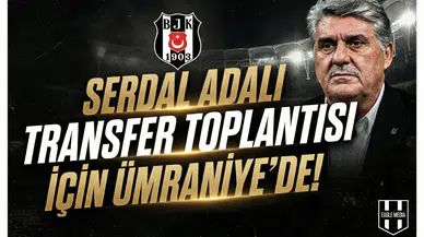Serdal Adalı transfer toplantısı için Ümraniye’de!