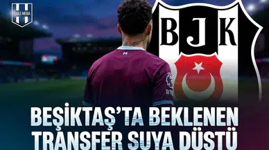 Beşiktaş'ta beklenen transfer suya düştü