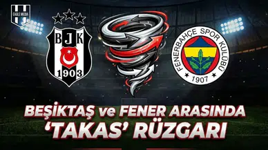 Beşiktaş ve Fener arasında "takas" rüzgarı