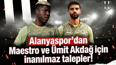 Alanyaspor’dan Maestro ve Ümit Akdağ için inanılmaz talepler!