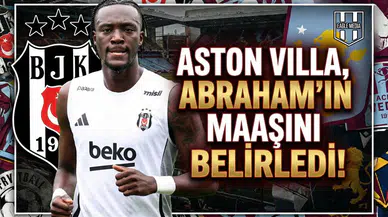 Aston Villa, Abraham’ın maaşını belirledi!