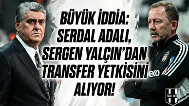 Büyük iddia: Serdal Adalı, Sergen Yalçın’dan transfer yetkisini alıyor!