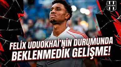 Felix Uduokhai'nin durumunda beklenmedik gelişme!