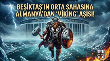 Beşiktaş'ın orta sahasına Almanya'dan "Viking" aşısı!