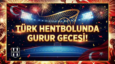Türk Hentbolunda gurur gecesi!