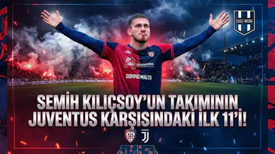 Semih Kılıçsoy'un takımının Juventus karşısındaki ilk 11'i!