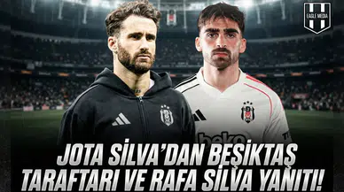 Jota Silva'dan Beşiktaş taraftarı ve Rafa Silva yanıtı!