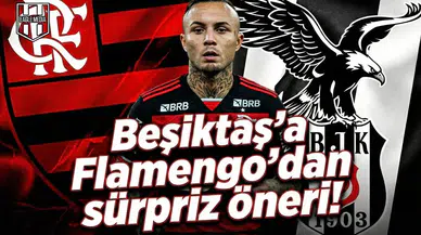 Beşiktaş'a Flamengo'dan sürpriz öneri!
